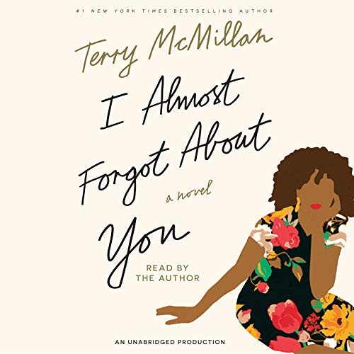 Terry McMillan: I Almost Forgot About You (AudiobookFormat, 2016, Random House Audio)