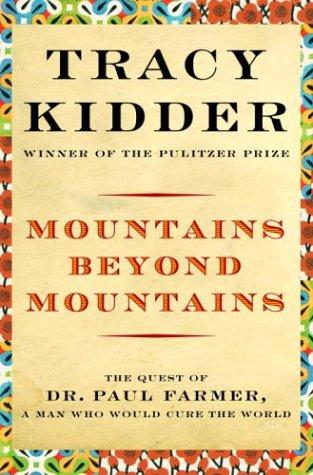 Tracy Kidder: Mountains beyond mountains (2003, Random House)