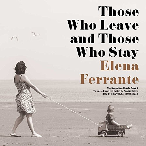 Those Who Leave and Those Who Stay (AudiobookFormat, 2015, Blackstone Audio, Inc., Blackstone Audiobooks)