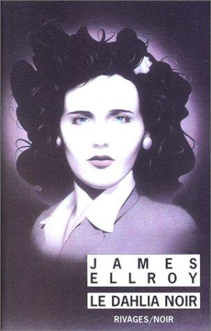 James Ellroy: Le Dahlia Noir (Paperback, French language, 1998, Editions Rivages)