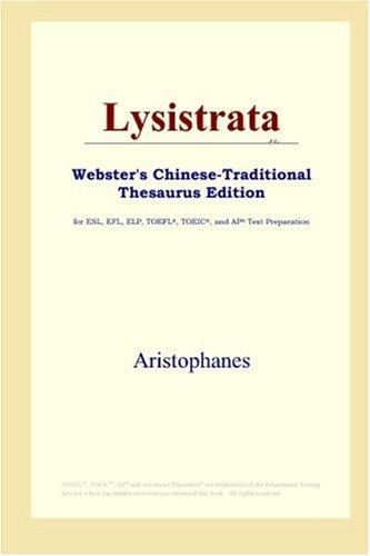 Aristophanes: Lysistrata (Webster's Chinese-Traditional Thesaurus Edition) (Paperback, 2006, ICON Group International, Inc.)