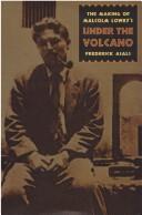 Frederick Asals: The making of Malcolm Lowry's Under the volcano (1997, University of Georgia Press)