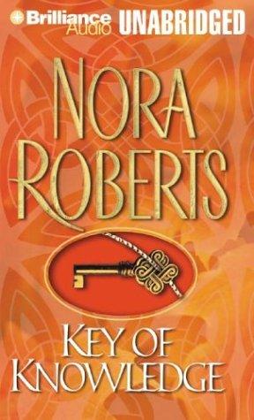 Nora Roberts: Key of Knowledge (Key Trilogy) (AudiobookFormat, 2003, Brilliance Audio Unabridged)