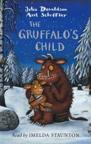 Julia Donaldson, Imelda Staunton: The Gruffalo's Child (AudiobookFormat, 2006, Macmillan Audio Books)