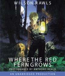 Wilson Rawls: Where the Red Fern Grows (AudiobookFormat, 2006, Listening Library)