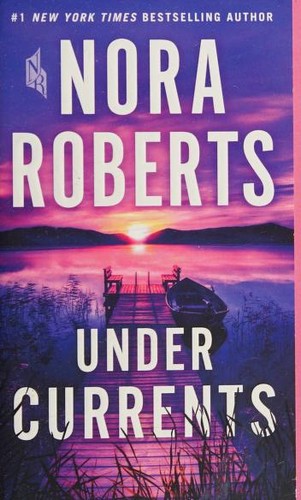 Nora Roberts: Under Currents (2021, St. Martin's Press)