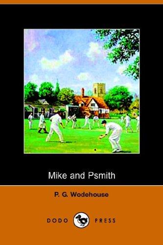 P. G. Wodehouse: Mike And Psmith (Paperback, 2005, Dodo Press)