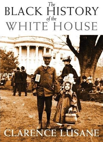 The Black history of the White House (2011, City Lights Books)