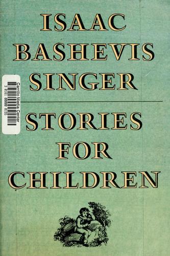 Isaac Bashevis Singer: Stories for children (1984, Farrar, Straus, Giroux)