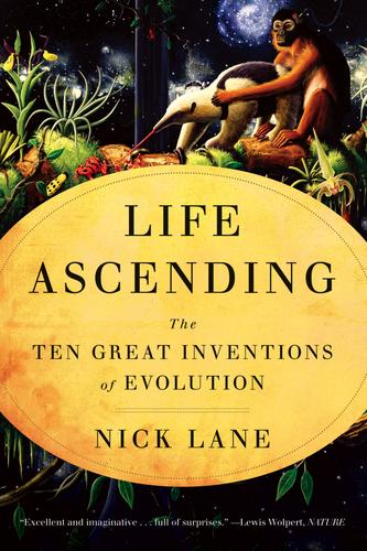 Nick Lane: Life Ascending (2009, W. W. Norton & Co.)