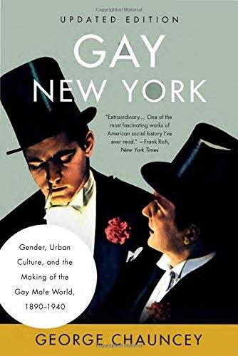 George Chauncey: Gay New York (Paperback, 2019, Basic Books)