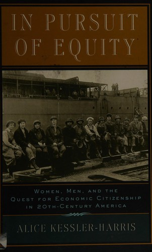 Alice Kessler-Harris: In pursuit of equity (2001, Oxford University Press)