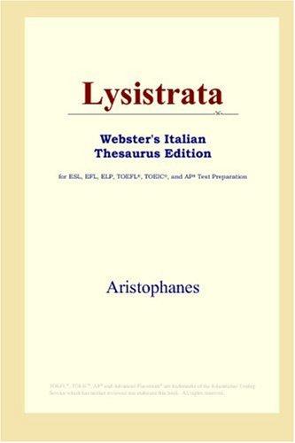 Aristophanes: Lysistrata (Webster's Italian Thesaurus Edition) (Paperback, 2006, ICON Group International, Inc.)