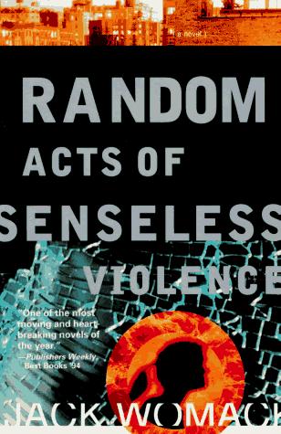 Random acts of senseless violence (1995, Grove Press)