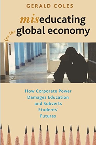Miseducating for the Global Economy (Paperback, 2018, Monthly Review Press)