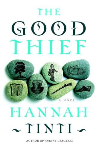 Hannah Tinti: The Good Thief (Hardcover, 2008, The Dial Press)