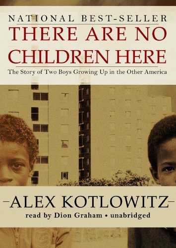 Dion Graham, Alex Kotlowitz: There Are No Children Here (AudiobookFormat, Blackstone Audio, Inc., Blackstone Audiobooks)