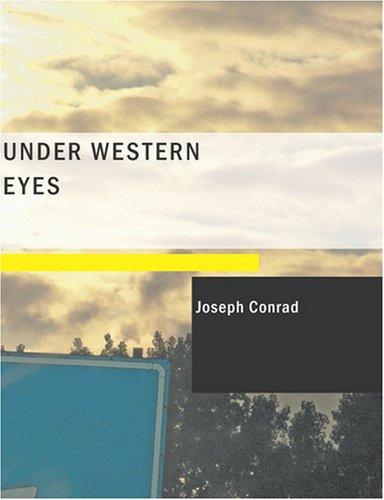 Under Western Eyes (Large Print Edition) (Paperback, 2007, BiblioBazaar)
