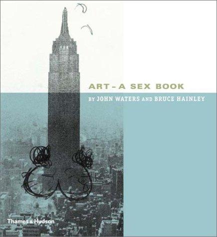 Art, a sex book (Paperback, 2003, Thames & Hudson)