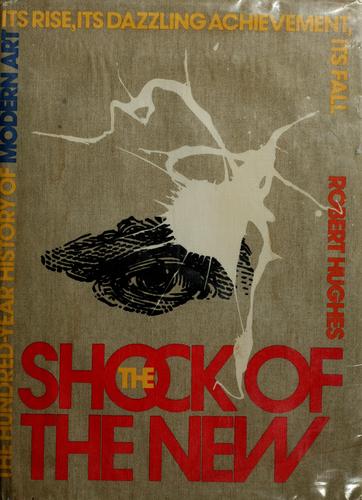 Robert Hughes: The Shock of the new (1981, Knopf, distributed by Random House)