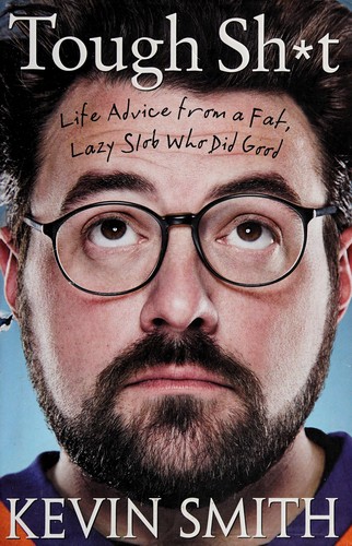 Kevin Smith: Tough sh*t (2012, Gotham Books)