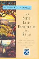 Deepak Chopra: Las sietes leyes espirituales del exito (Hardcover, Spanish language, 2003, Editorial Diana Sa)