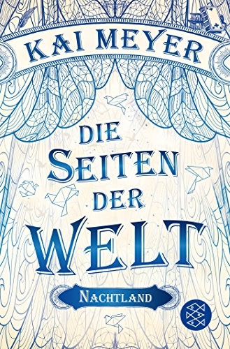 Kai Meyer: Die Seiten der Welt - Nachtland (Paperback, 2018, FISCHER Taschenbuch)