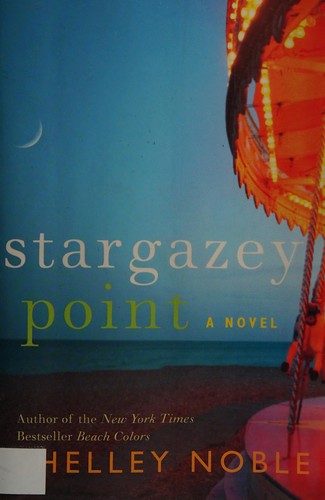 Shelley Noble: Stargazey point (2013, William Morrow)