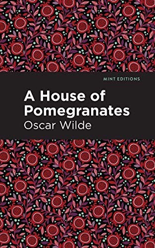 A House of Pomegranates (Paperback, 2021, Mint Editions)