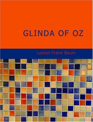 Glinda of Oz (Large Print Edition) (Paperback, 2007, BiblioBazaar)