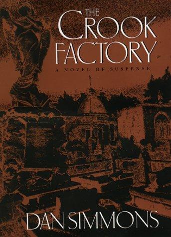 Dan Simmons: The crook factory (1999, Avon Books)