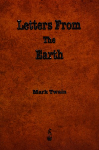 Mark Twain: Letters from the earth (2013, Merchant Books)