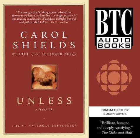 Carol Shields: Unless (AudiobookFormat, 2004, BTC Audiobooks)