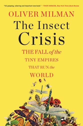Oliver Milman: Insect Crisis (2023, Norton & Company Limited, W. W.)