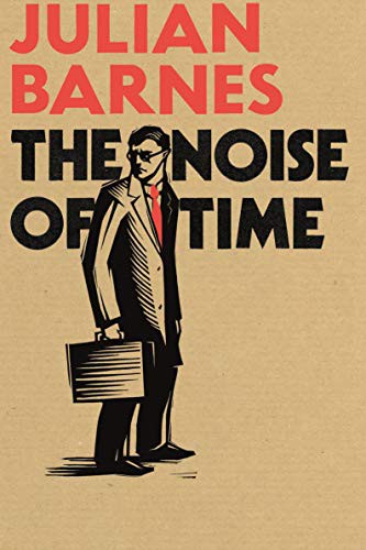 The Noise of Time (Hardcover, 2016, Jonathan Cape)