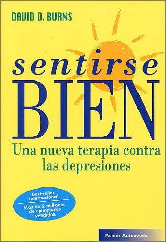 David D. Burns: Sentirse bien (Paperback, Spanish language, 1990, Ediciones Paidos Iberica)