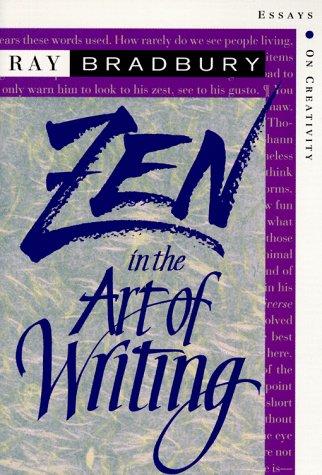 Zen in the Art of Writing: Essays on Creativity (Paperback, 1996, Joshua Odell Editions)