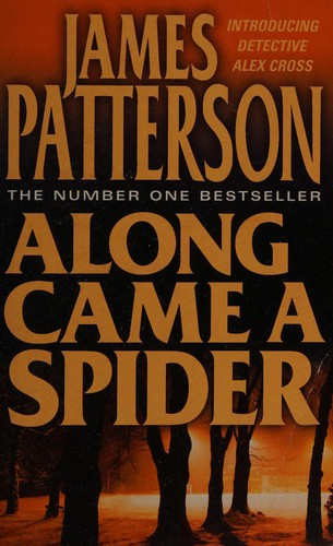 James Patterson: Along Came a Spider (Alex Cross, #1) (1994, HarperCollins)