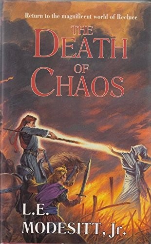 L. E. Modesitt, Jr.: The Death of Chaos ([Recluce]) (Hardcover, 1996, Orbit)