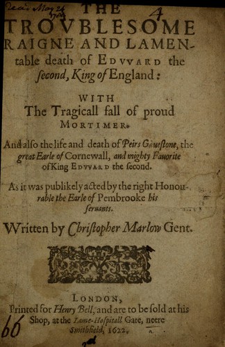 Christopher Marlowe: The troublesome raigne and lamentable death of Edward the Second, King of England (1622, Printed for Henry Bell, and are to be sold at his shop ...)