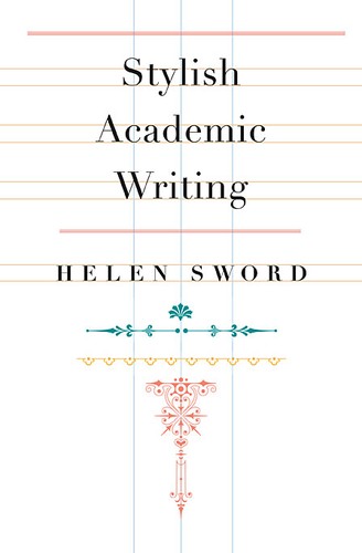 Stylish academic writing (Hardcover, 2011, Harvard University Press)
