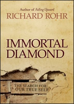 Immortal Diamond The Search For Our True Self (2012, Jossey-Bass)