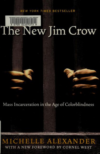 The new Jim Crow (2012, New Press)