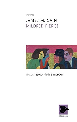 James M. Cain: Mildred Pierce (Paperback, 2018, Alakarga Sanat Yayinlari)