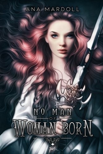 No Man of Woman Born (EBook, 2018, Acacia Moon Publishing)