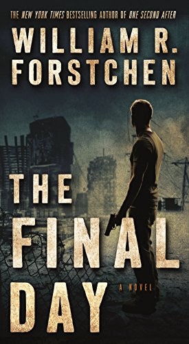 William R. Forstchen: The Final Day: A John Matherson Novel (2017, Forge Books)