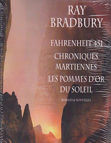 Ray Bradbury: Fahrenheit 451 ; Chroniques martiennes ; Les pommes d'or du soleil (French language, 2012)