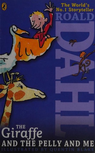 Roald Dahl: The Giraffe and the Pelly and Me (2013, Puffin)