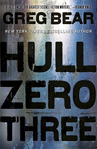 Greg Bear: Hull Zero Three (Hardcover, 2011, Gollancz)