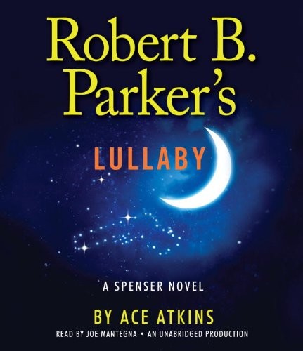 Ace Atkins: Robert B. Parker's Lullaby (AudiobookFormat, 2012, Random House Audio)